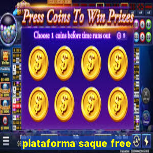 plataforma saque free